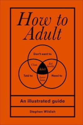 Stephen (Author) Wildish - How to Adult