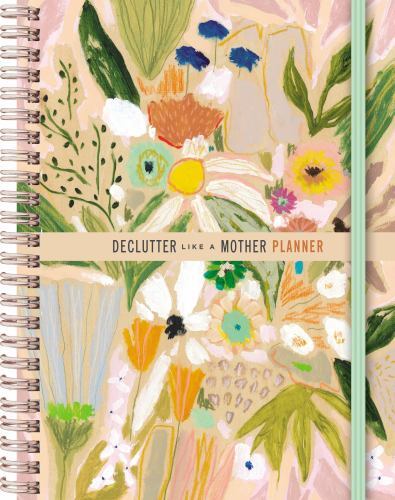 Declutter Like a Mother Planner : A Guilt-Free, No-Stress Way to Transform ...