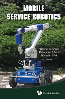 Mobile Service Robotics, Hardcover by Kozlowski, Krzysztof (EDT); Tokhi, Moha...