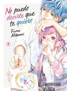 No puedo decirte que te quiero 1 (Distrito Manga) v... | Buch | Zustand sehr gut