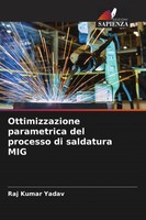 Ottimizzazione Parametrica Del Processo Di Saldatura Mig Raj Kumar Yadav Buch