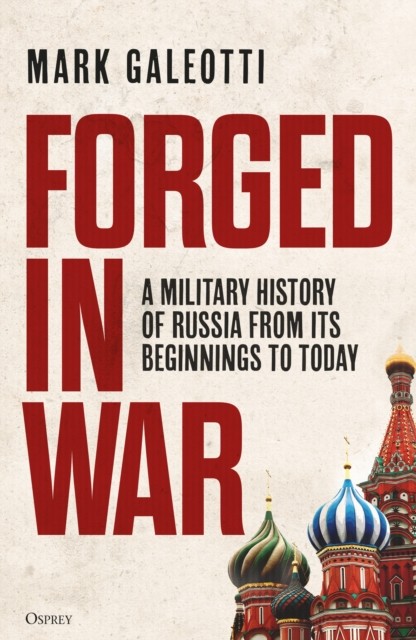 Forged in War by Mark  Galeotti (Hardback Book)