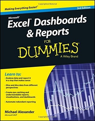 EXCEL DASHBOARDS AND REPORTS FOR DUMMIES By Michael Alexander **BRAND NEW**