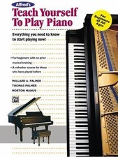 Alfred's Teach Yourself to Play Piano: Everything You Need to Know to Start...