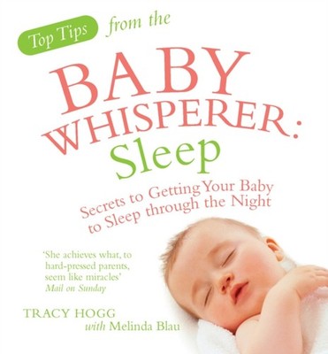 TOP TIPS FROM THE BABY WHISPERER SLEEP by Melinda Blau Paperback Self Help
