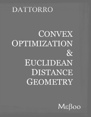 Dattorro - Convex Optimization  Euclidean Distance Geometry - New pap - X555z