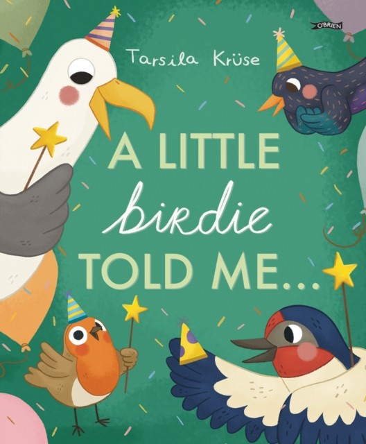 A Little Birdie Told Me by Tarsila Kruse (Hardback Book)