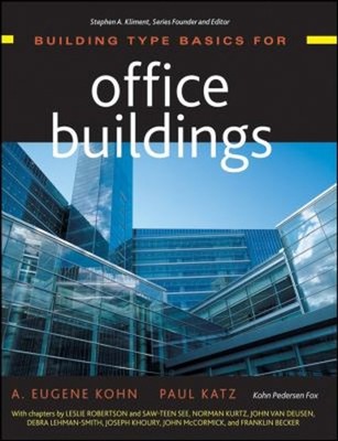 Building Type Basics for Office Buildings A. Eugene, Katz, Paul,