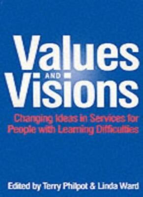 Values and Visions: Changing Ideas in Services for People with L