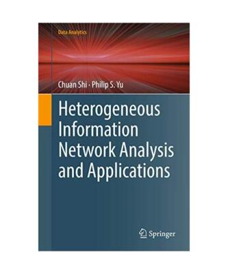 Heterogeneous Information Network Analysis and Applications, Philip S. Yu, Chuan