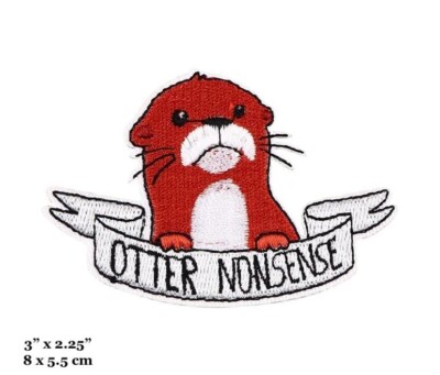 Otter Nonsense Cute Otter Animal Quote Utter Nonsense Embroidered Iron On Patch