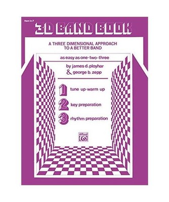 3D Band Book: Horn in F, James D. Ployhar, George B. Zepp