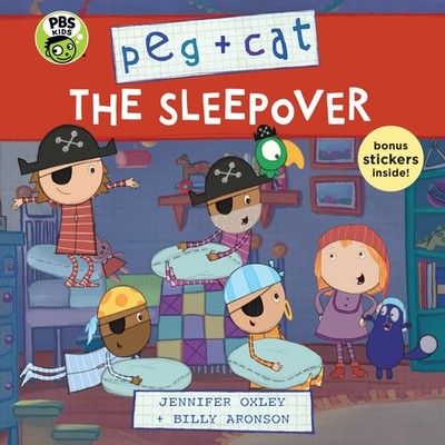 Peg + Cat: The Sleepover - paperback Oxley, Jennifer|Aronson, Billy