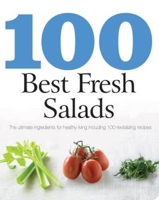 100 Best Fresh Salads - Paperback By Parragon Books - VERY GOOD