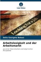Delia Georgeta Bekesi | Arbeitslosigkeit Und Der Arbeitsmarkt | Taschenbuch