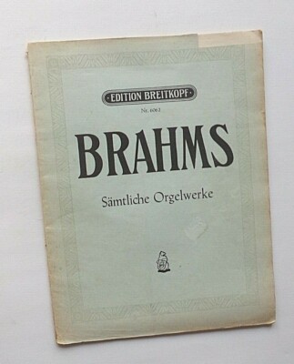 BRAHMS, Sämtliche Orgelwerke, Edition Breitkopf Nr. 6062