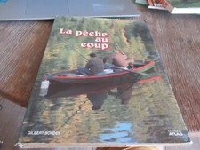 LIVRE G BORDES LA PÊCHE AU COUP TBE A 20€ ACH IMM FP COMP MOND RELAY A SAISIR