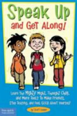 Speak Up and Get Along!: Learn the Mighty Might, Thought Chop, and More Tools to