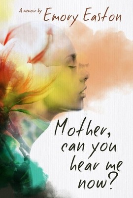 Emory Easton Mother, Can You Hear Me Now? (Taschenbuch) (US IMPORT)