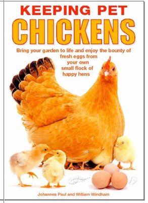 Keeping Pet Chickens: Bring your garden to life and enjoy the bounty of fresh ,