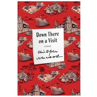 Down There on a Visit: A Novel (FSG Classics) by Isherwood, Christopher