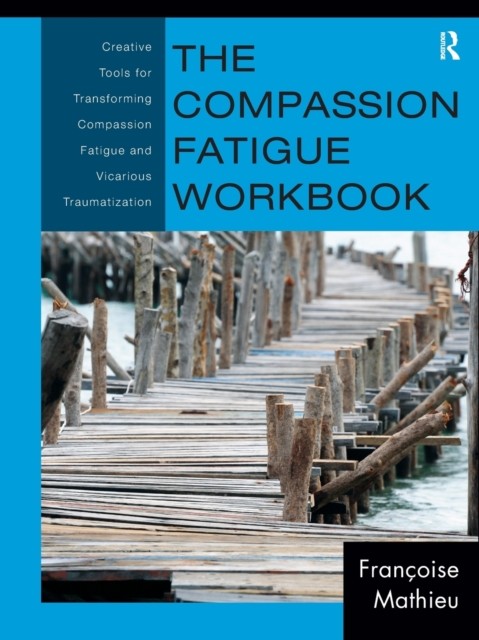 The Compassion Fatigue Workbook by Franoise Mathieu - - Image 4
