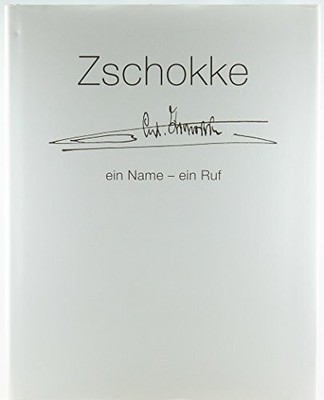 ZSCHOKKE, ein Name - ein Ruf Buch Infolio éditions
