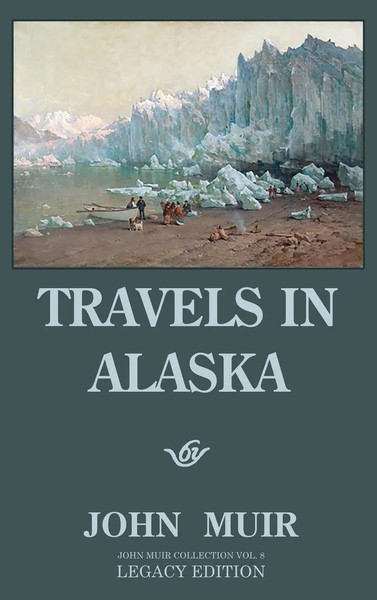 John Muir | Travels In Alaska (Legacy Edition) | Buch | Englisch (2020)-image