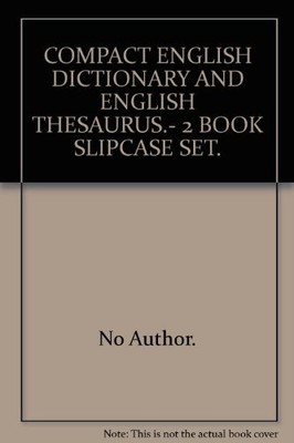 COMPACT ENGLISH DICTIONARY AND ENGLISH THESAURUS.- 2 BOOK... - No Author.