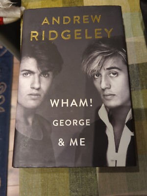 Andrew Ridgeley Wham George & Me Hardcover Rel-3 Oct 2019 1st Edition