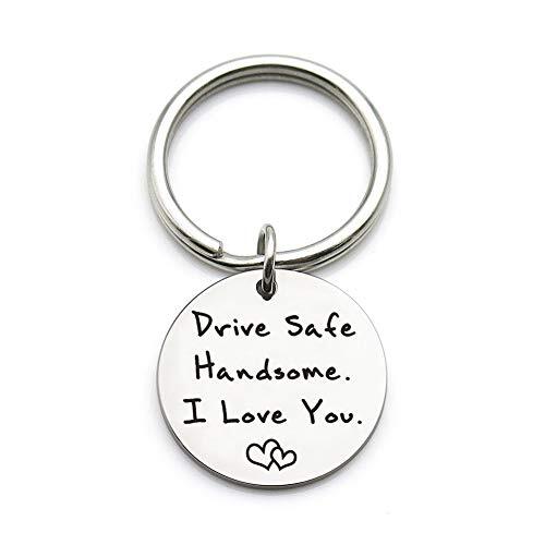 Drive Safe Keychain Handsome I Love You Gift for Husband Boyfriend