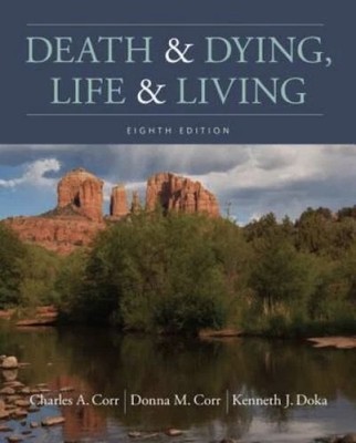 DEATH & DYING, LIFE & LIVING (MINDTAP COURSE LIST) By Charles A. Corr & Donna M.