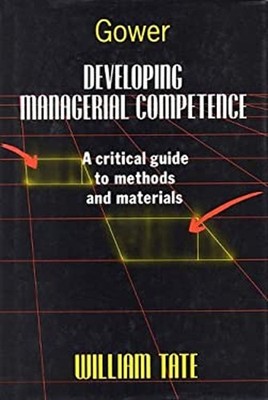 Developing Managerial Competence : A Critical Guide to Methods an