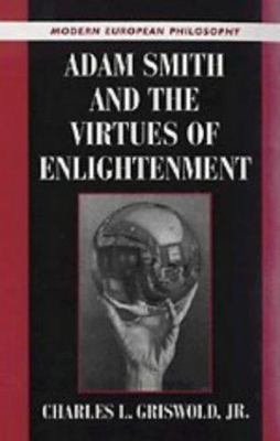 Adam Smith and the Virtues of Enlightenment Griswold Jr Paperback 9780521628914
