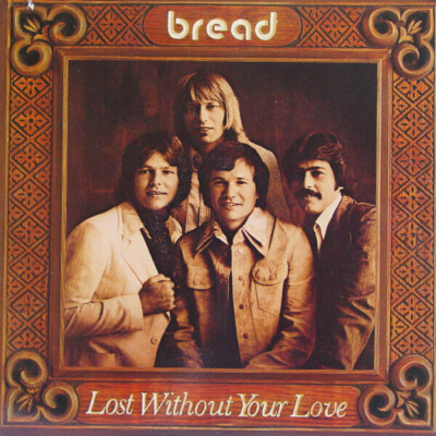 Bread Lost Without Your Love Elektra Vinyl LP