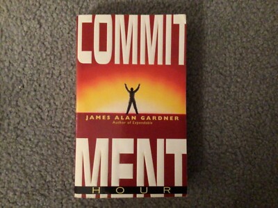 Commitment Hour by James A. Gardner (1998, Trade Paperback)
