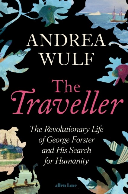 The Traveller by Andrea Wulf (Hardback Book)