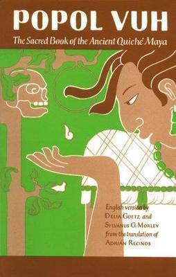 Popol Vuh: The Sacred Book of the Ancient Quiche Maya, Goetz, Delia,Recinos, Adr