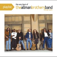 Playlist: The Best Of The Allman Brothers Band The Allman Brothers Band