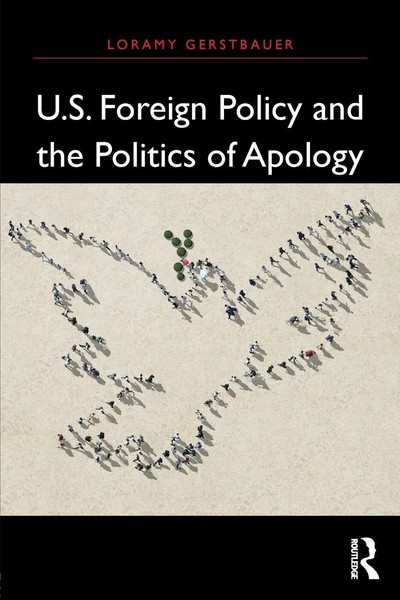 U.S. Foreign Policy And The Politics Of Apology Loramy Gerstbauer Taschenbuch-image