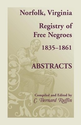 C Bernard Ruffi Norfolk, Virginia Registry of Free Negroes, 1835-1 (Taschenbuch)