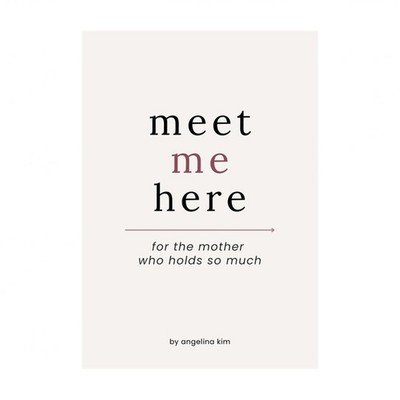 Meet Me Here: For The Mother Who Holds So Much