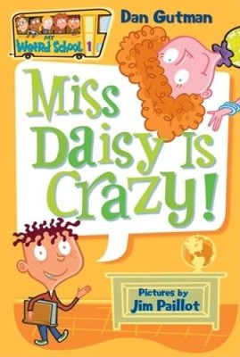 My Weird School #1: Miss Daisy Is Crazy! - Paperback By Gutman, Dan - VERY GOOD