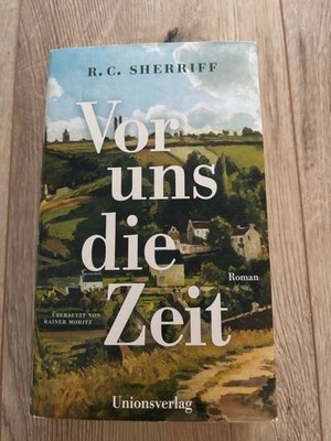 Vor uns die Zeit - R. C. Sherriff - Hardcover