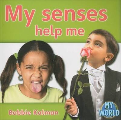 My Senses Help Me (Bobbie Kalmans Leveled Readers: My World: D  - VERY GOOD
