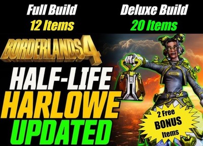 Borderlands 4 HALF-LIFE HARLOWE FULL MOXSY BUILD 12 OR 20 ITEMS + PICK 2 FREE