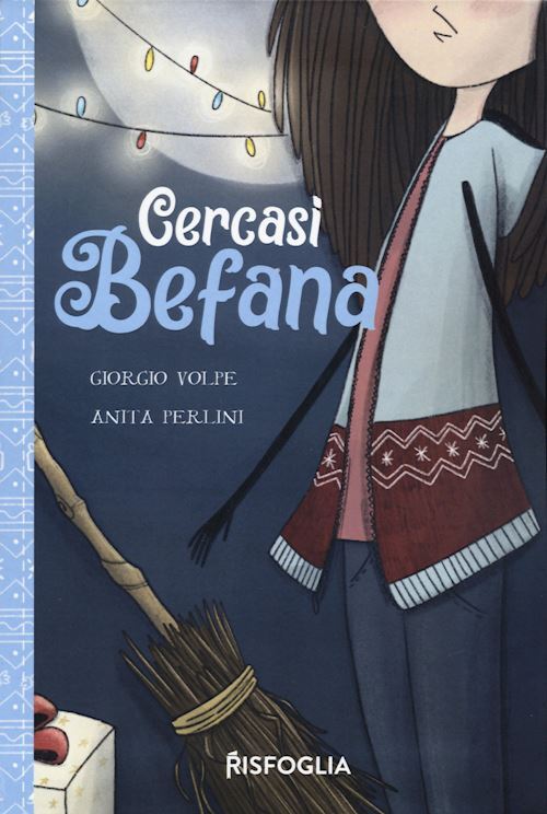 CERCASI BEFANA. LA VERA STORIA DI GRAZIELLA PATATELLA. NUOVA EDIZ.  - VOLPE