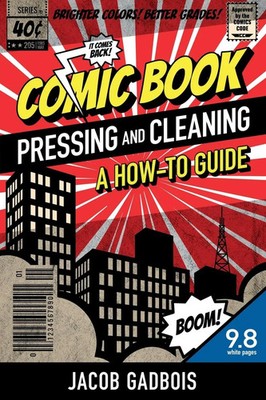 Comic Book Pressing and Cleaning A How-To Guide Jacob Gadbois Taschenbuch 2019