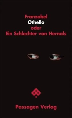 Othello oder Ein Schlechter von Hernals | Passagen Literatur | Franzobel | Buch