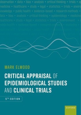 CRITICAL APPRAISAL OF EPIDEMIOLOGICAL ST by ELWOOD, MARK Paperback Self Help